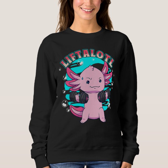 Sweatshirt Axolotl Liftsalotl Weightlifting Weightlifter Lift (Devant)