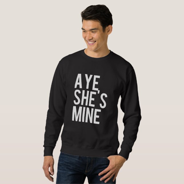 Sweatshirt Aye He's mine Aye She's mine Shirts (Devant entier)