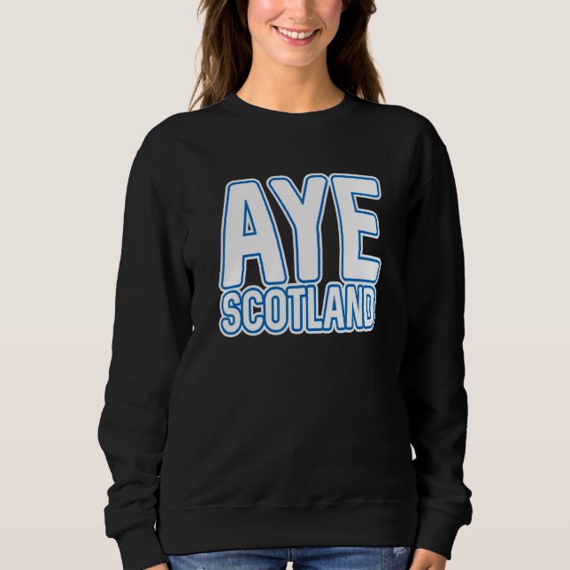Sweatshirt Aye Scotland  Scottish Independence Layered Text S (Devant)