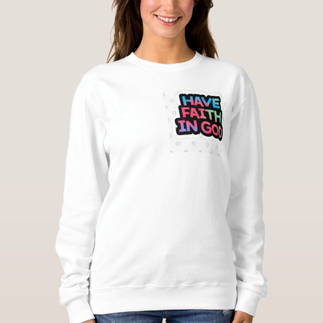 Sweatshirt Ayez foi en Dieu (Devant)