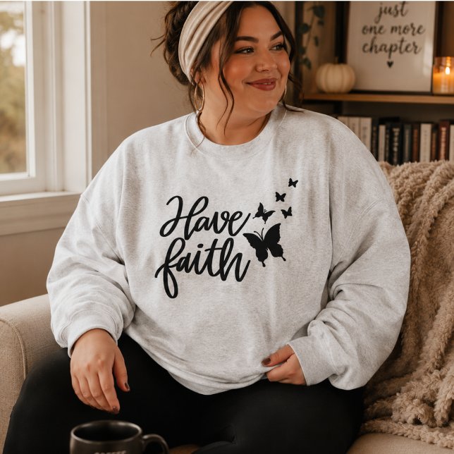 Sweatshirt Ayez Foi Papillon Chrétien Inspiration (Créateur téléchargé)