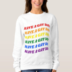 Sweatshirt Ayez un arc-en-ciel de jour gay