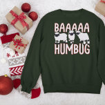 Sweatshirt Baa Humbug Funny Valais Blaccusé Sheep Noël<br><div class="desc">Bah humbug ? Plus comme Baaaa Humbug ! Ce sweatshirt de Noël mignon est parfait pour toute personne qui aime les moutons et est parfait pour votre prochaine horrible fête de pull. Il présente des illustrations du mouton noir du Valais et le message BAAAAA HUMBUG en lettres rouges et blanches...</div>
