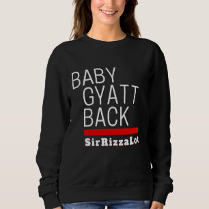 Sweatshirt Baby Gyatt Back Sir Rizz A Lot W Rizz Funny Sarcas