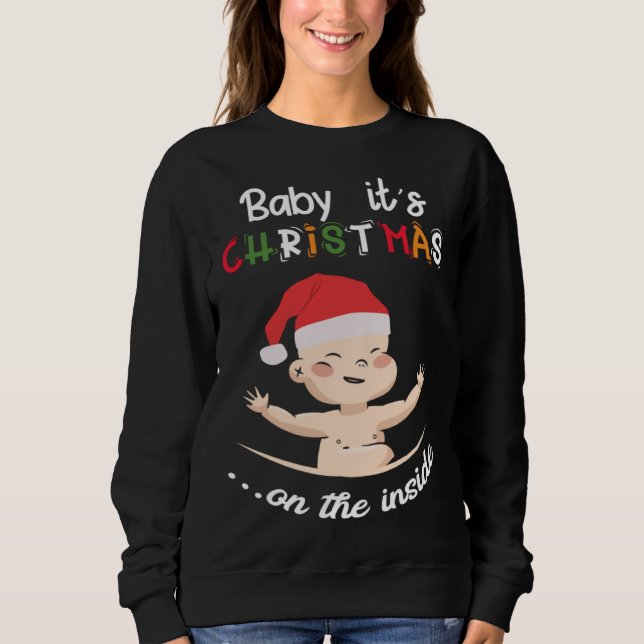 Sweatshirt Baby It s Christmas On The Inside Cute Christmas B (Devant)