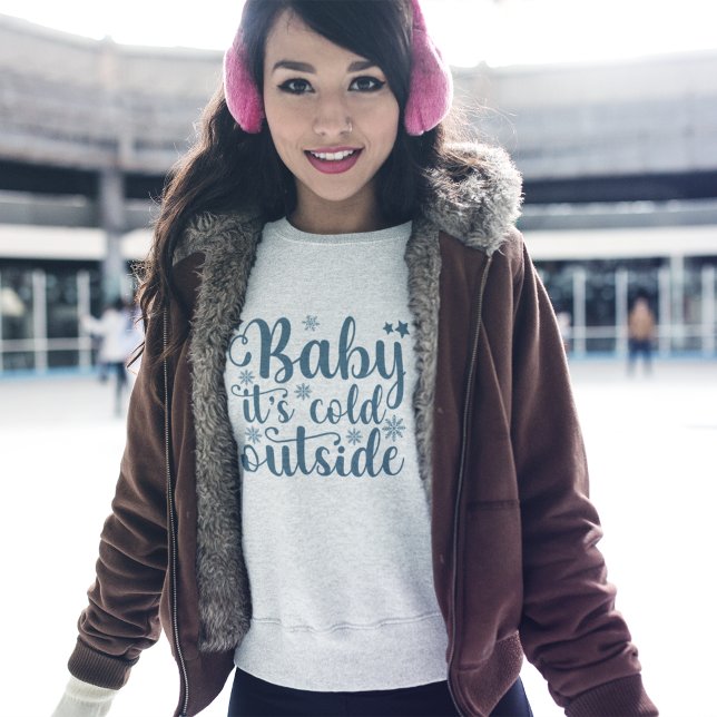 Sweatshirt Baby its cold Outside Cute Christmas (Créateur téléchargé)