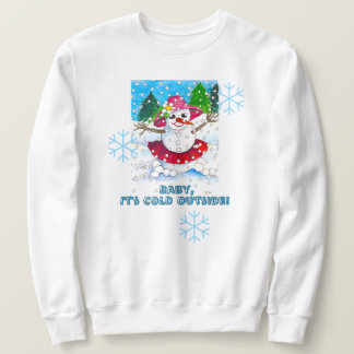 Sweatshirt Baby It's Cold Outside Sweat-shirt
