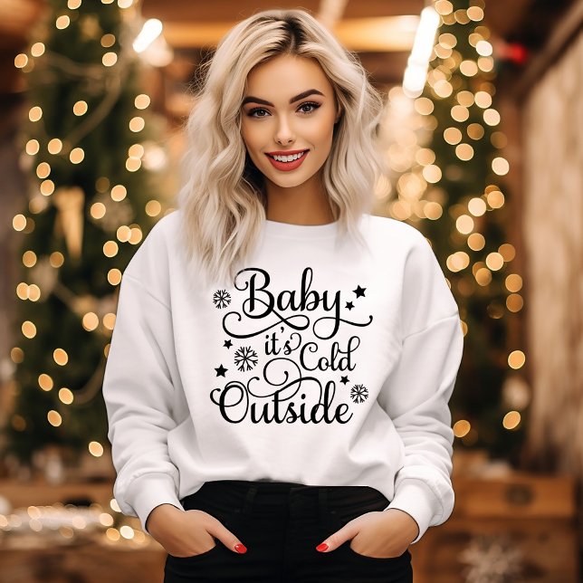 Sweatshirt Baby Its Cold Outside White Womens Black (Créateur téléchargé)