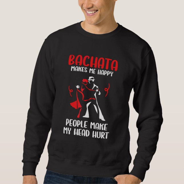Sweatshirt Bachata Dancing   Bachata Dance (Devant)