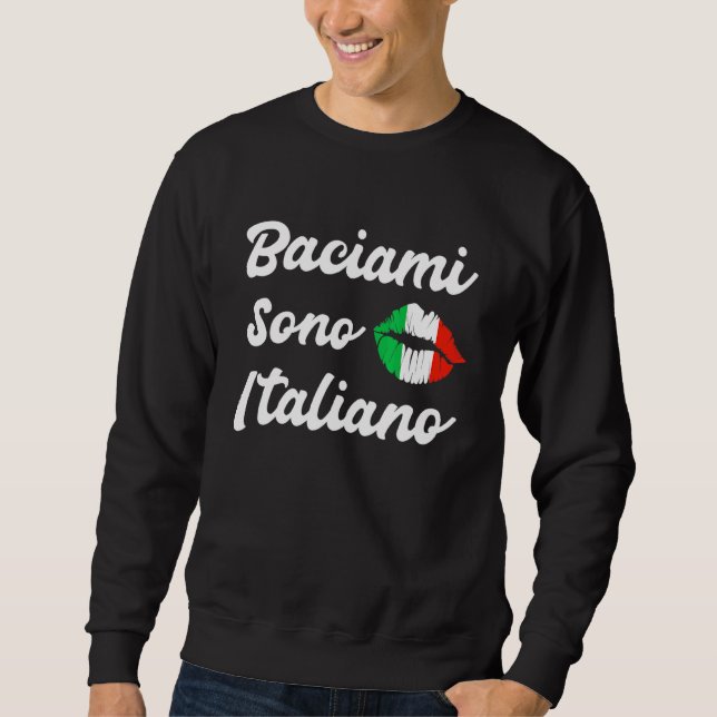 Sweatshirt Baciami Sono Italiano M'Embrasser Im Italien Itali (Devant)