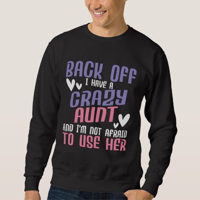 Sweatshirt Back Off I Have A Crazy Aunt New Aunty Auntie Niec (Devant)