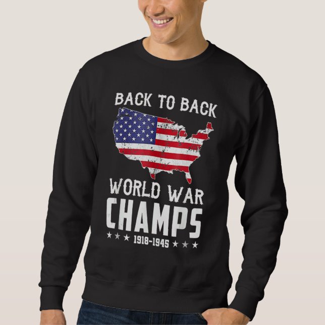 Sweatshirt Back To Back Undefeated World War Champs - 4th Of  (Devant)
