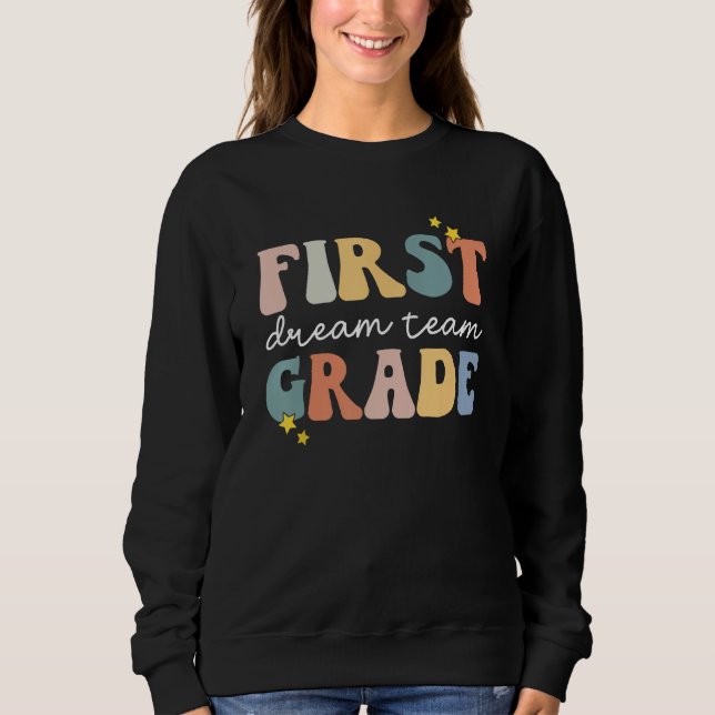 Sweatshirt Back to School First Grade Dream Team Groovy Teach (Devant)