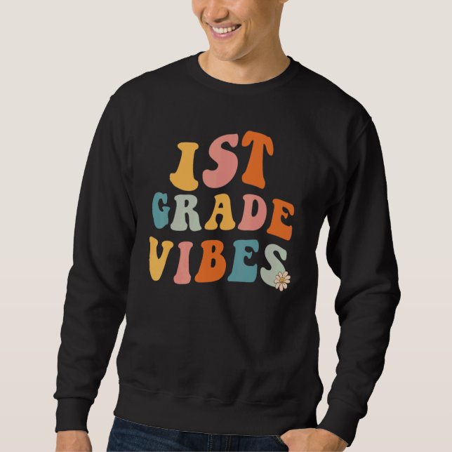 Sweatshirt Back to school First Grade Vibes Teacher 1st Grade (Devant)