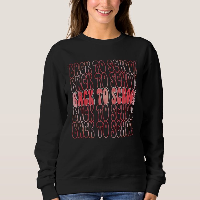 Sweatshirt Back To School Happy First Day Of School Groovy Te (Devant)