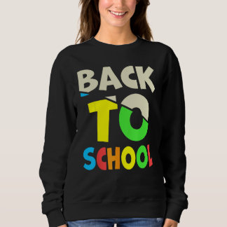 Sweatshirt Back To School Happy First Day Of School Teacher S