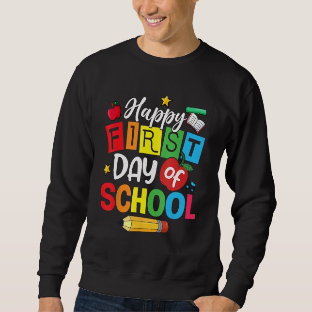 Sweatshirt Back To School Happy First Day Of School Teacher S (Devant)