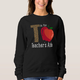 Sweatshirt Back To School Is for Teacher's Aide  