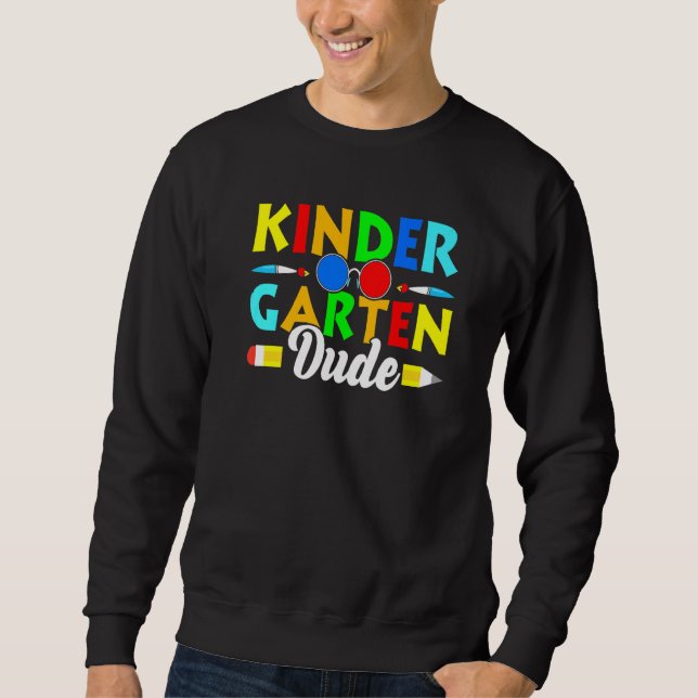 Sweatshirt Back To School Kinder Garten Dude 1st Day School T (Devant)
