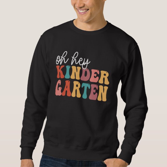 Sweatshirt Back To School Kinder Students Teacher Oh Hey Kind (Devant)