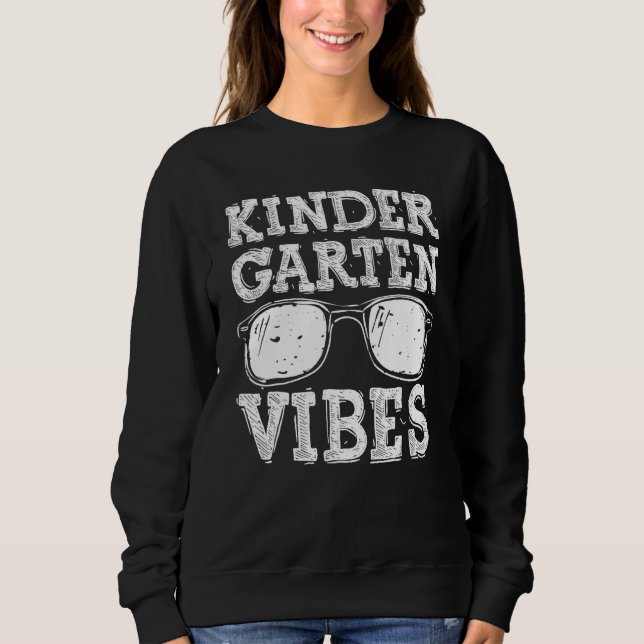 Sweatshirt Back To School Kindergarten Vibes Shirt, 1st Day T (Devant)