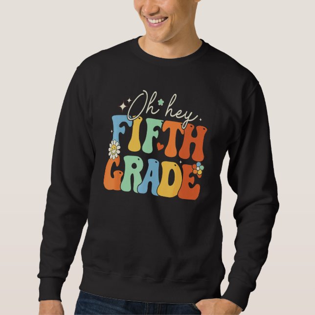Sweatshirt Back To School Students Teacher Oh Hey 5th Fifth G (Devant)