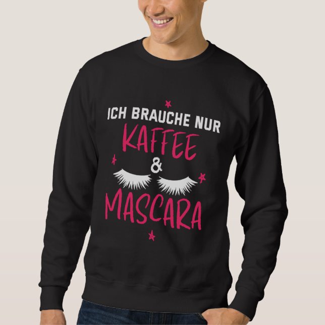 Sweatshirt Backprint All I need is coffee and mascara (Devant)