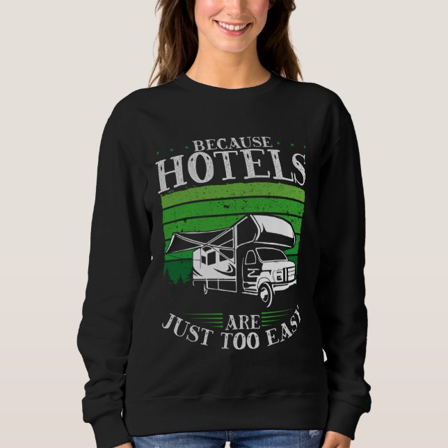 Sweatshirt Backprint Because Hotels Are Just Too Easy Camping (Devant)