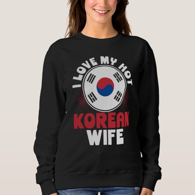 Sweatshirt Backprint I Love My Hot Korean Wife (Devant)
