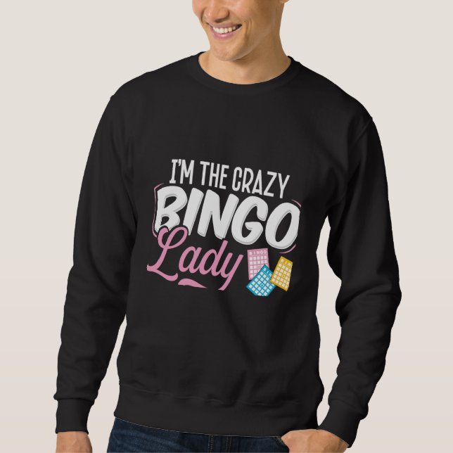 Sweatshirt Backprint I'm The Crazy Bingo Lady They Warned You (Devant)