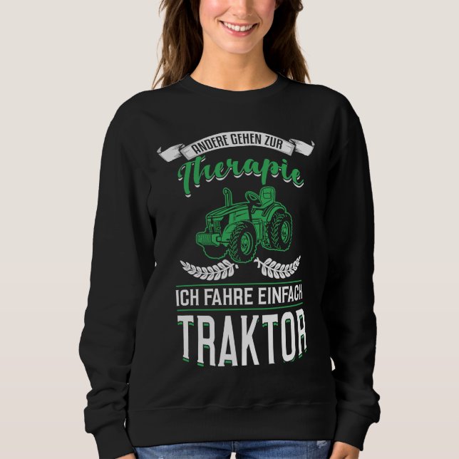 Sweatshirt Backprint Others go to therapy I drive a tractor (Devant)