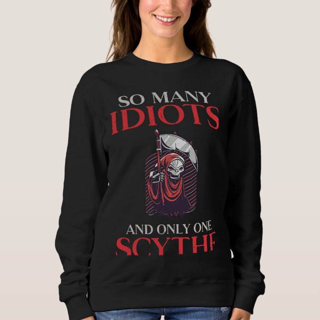 Sweatshirt Backprint So many idiots and only one scythe schwa (Devant)