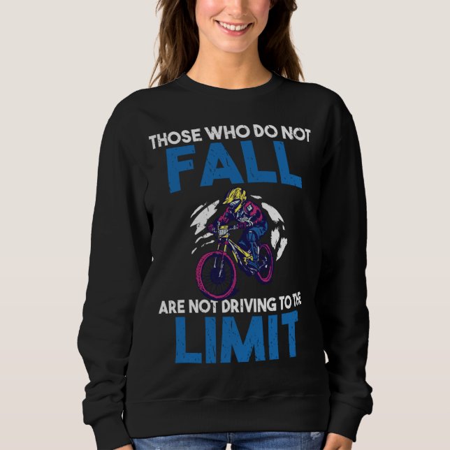 Sweatshirt Backprint Those who do not fall are not driving to (Devant)