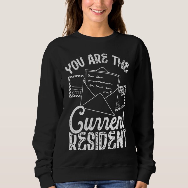 Sweatshirt Backprint You Are The Current Resident Postal Work (Devant)