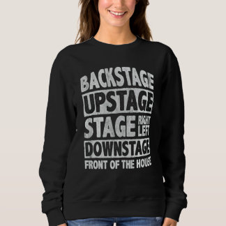 Sweatshirt Backstage Upstage Right Left Downstage Front of Th