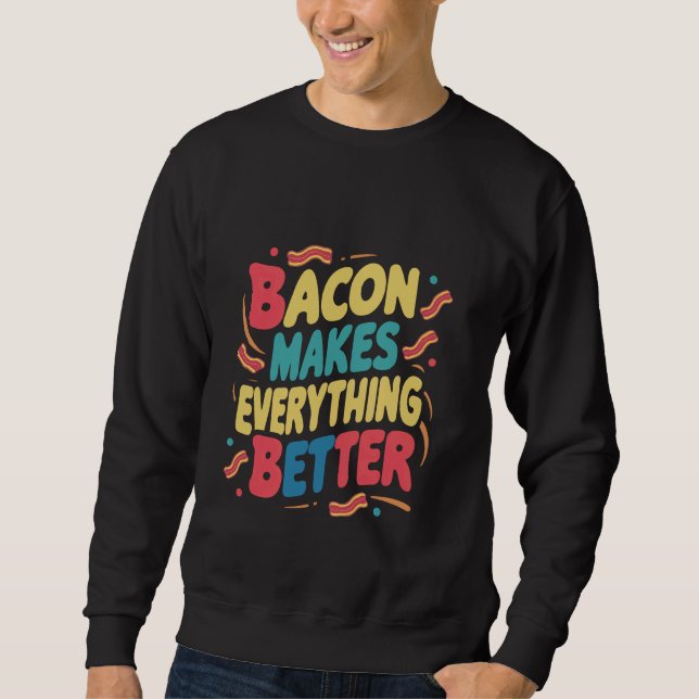Sweatshirt Bacon améliore tout — (Devant)
