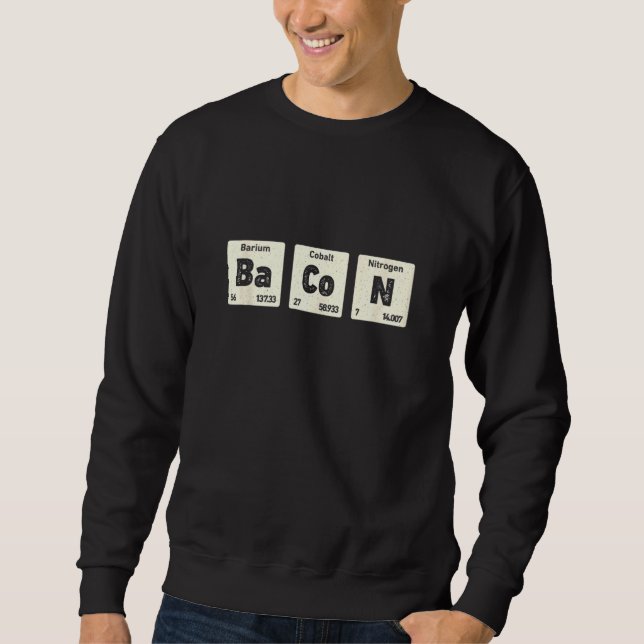 Sweatshirt Bacon Science Chimie Drôle Tableau Périodique D'El (Devant)