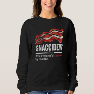 Sweatshirt Bacon Snaccident  Bacon  Pig Pork Humor Men Women 