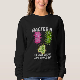 Sweatshirt Bactérie Culture Biologiste Laboratoire Bacte