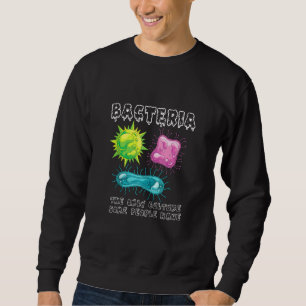Sweatshirt Bactéries La Seule Culture Que Certaines Personnes