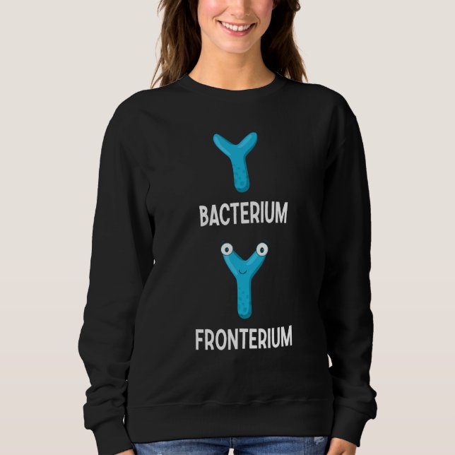 Sweatshirt Bacterium Fronterium  Bacteriology 25 (Devant)