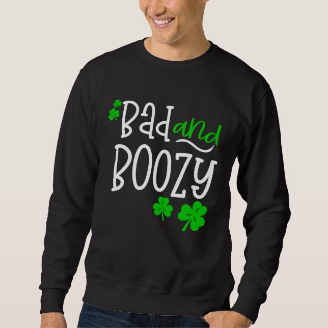 Sweatshirt Bad and Boozy St Patricks Day party Drinking St Pa (Devant)