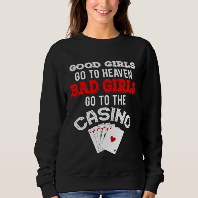 Sweatshirt Bad Girls Go To The Casino  Royal Flush (Devant)