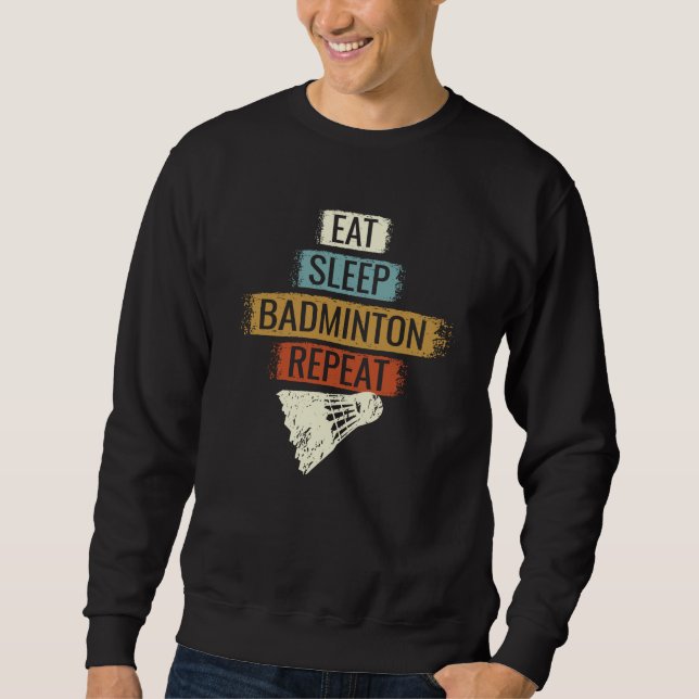 Sweatshirt Badminton - Manger Dormir Badminton Répéter (Devant)