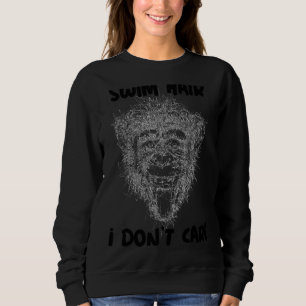 Sweatshirt Baignade Cheveux Je ne me soucie pas de nager Pisc