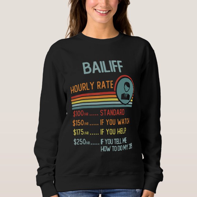 Sweatshirt Bailiff Hourly Rate T-Shirt Retro Job Title (Devant)