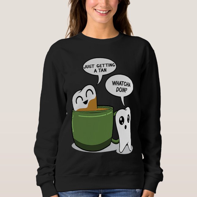 Sweatshirt Bain de bouche Zahn dans le café Aide dentaire (Devant)