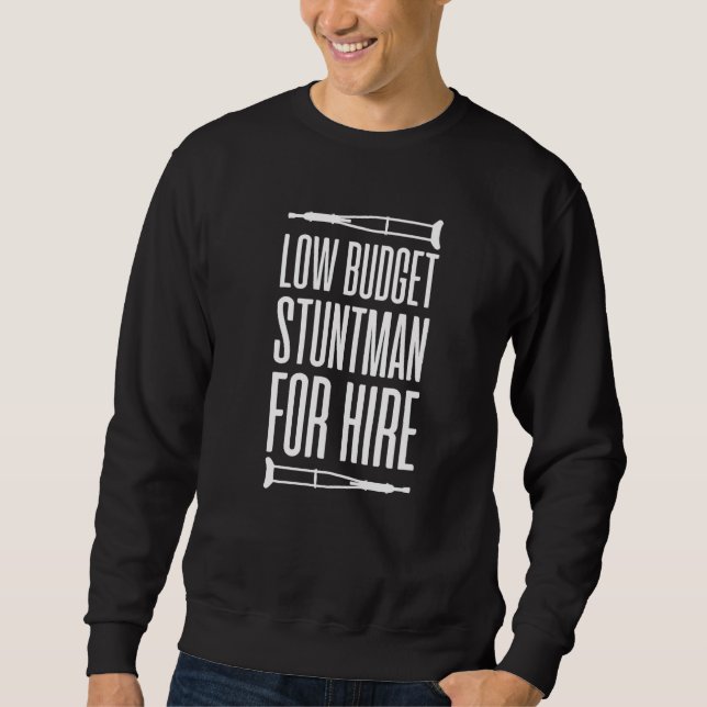 Sweatshirt Baisse Budget Stuntman Pour L'Embauche Broyée (Devant)