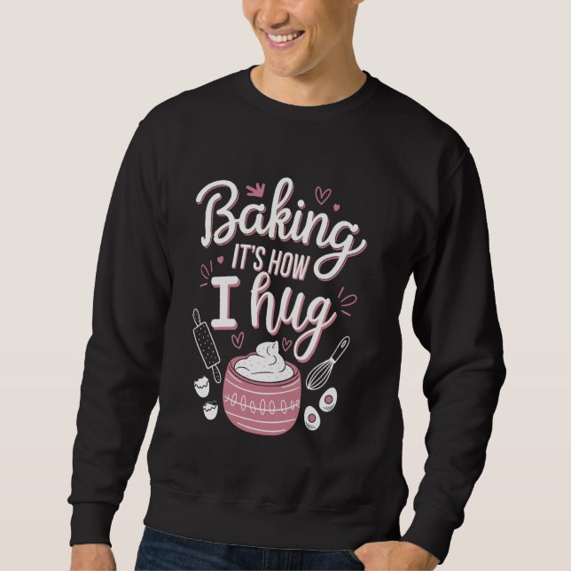 Sweatshirt Baking C'est comme ça que j'enserre u2013 Drôle Ba (Devant)