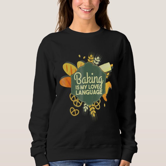 Sweatshirt Baking Is My Love Language - Baker (Devant)